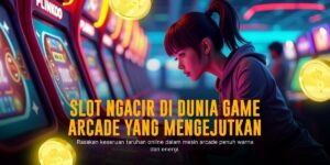 Mengeksplorasi Keseruan JILI Arcade: Sensasi Game Retro Masa Kini