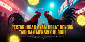 Keunggulan Sabung Ayam S128: Taruhan Seru dengan Odds Menguntungkan